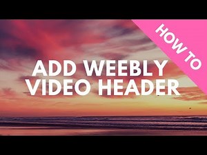 How to add a Weebly video header to your Weebly website