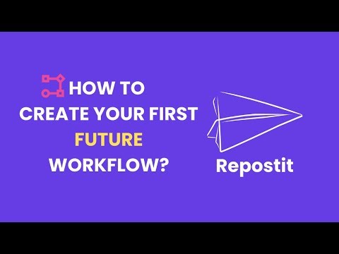 How to create a Future Workflow in Repostit io - Automatically repost Your Content Everywhere