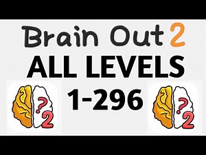 Brain out 2 all levels 1-296 solutions
