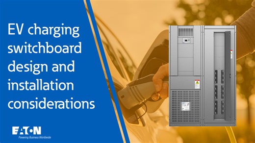 EV charging switchboard design and installation considerations | Eaton PSEC - Metering, monitoring and protection - Eaton videos