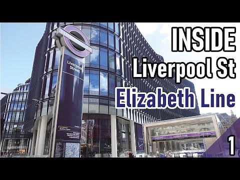 INSIDE - Liverpool Street Station (Elizabeth Line/Crossrail)