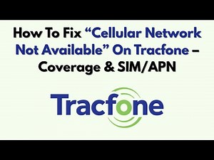 How To Fix “Cellular Network Not Available” On Tracfone – Coverage & SIM/APN