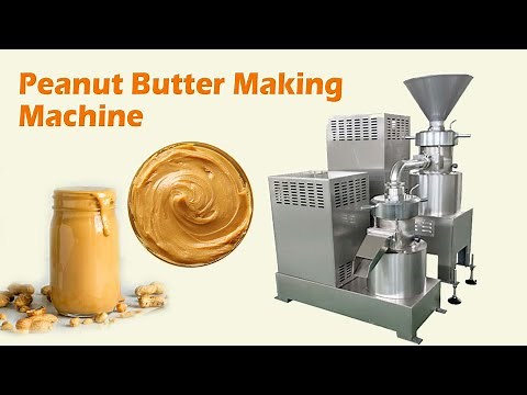 Commercial Peanut Butter Making Machine | How to Make Peanut Butter Quickly?