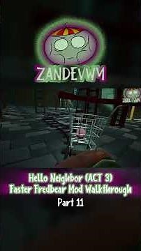 ACT 3 // Faster Fredbear Mod Walkthrough // Hello Neighbor // Short #11