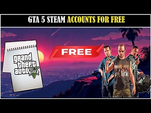5 STEAM ACCOUNTS WITH GTA V FOR FREE | BEST GAME | MODHQ