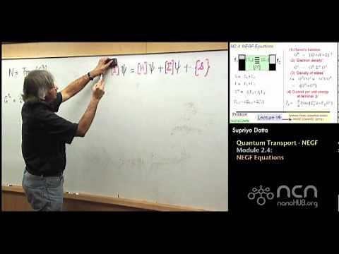 nanoHUB-U Fundamentals of Nanoelectronics II: M2.4 NEGF - NEGF Equations