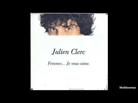 Julien Clerc - Femme Je Vous Aime