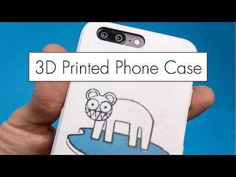 3D Printing a Phone Case