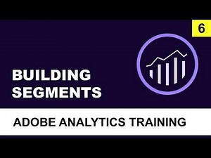 How to Build Segments in Adobe Analytics. Tutorial for Beginners (2018)