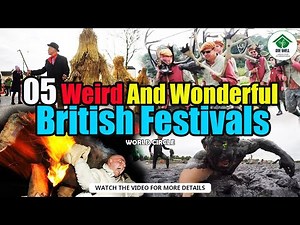 05 Weird And Wonderful British Festivals | World Circle