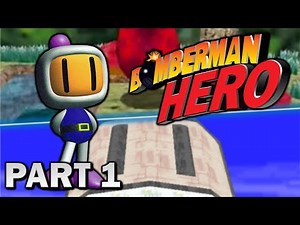 Bomberman Hero - Part 1