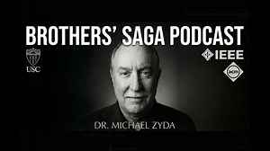 Dr. Michael Zyda | Brothers Saga Podcast | IEEE ACM Fellow | Founder of USC Games Program | Russell Palmer