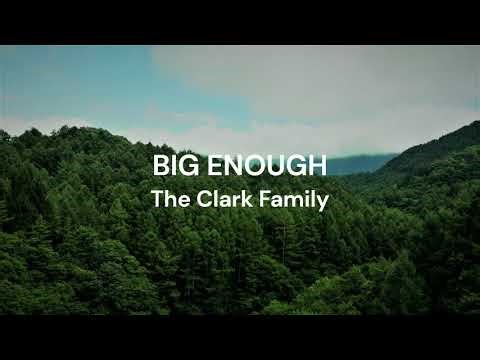 Big Enough - The Clark Family | LYRIC VIDEO