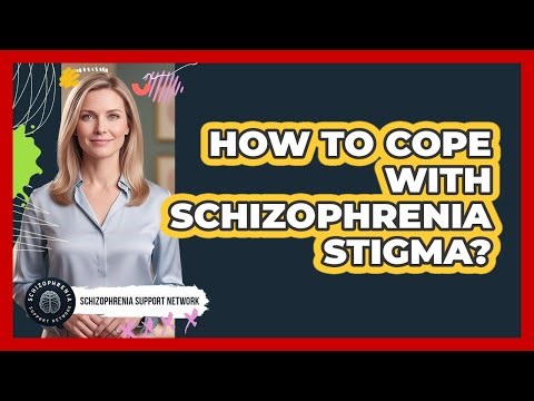 How To Cope With Schizophrenia Stigma?
