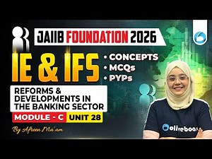 JAIIB Foundation IE and IFS Module C Unit 28 | Reforms & Developments in the Banking Sector | JAIIB