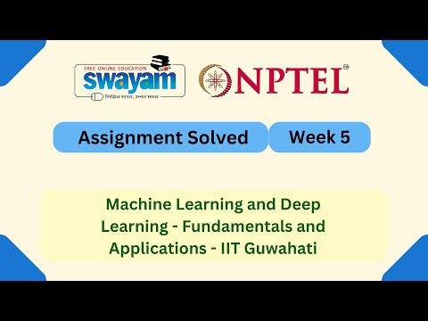 Machine Learning and Deep Learning - Fundamentals and Applications Week 5 || #nptel #myswayam