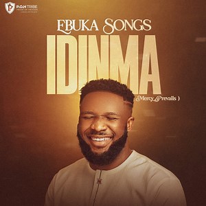 IDINMA (Mercy Prevails) [Live] - Ebuka Songs: Song Lyrics, Music Videos & Concerts