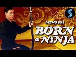 Born a Ninja | Full Kung Fu Action Movie | Martial Arts | Patrick L'Argent | Man Fei | Laura Yang