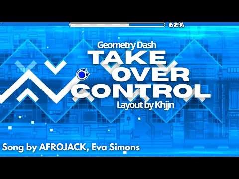 TAKE OVER CONTROL - FULL LAYOUT | Geometry Dash