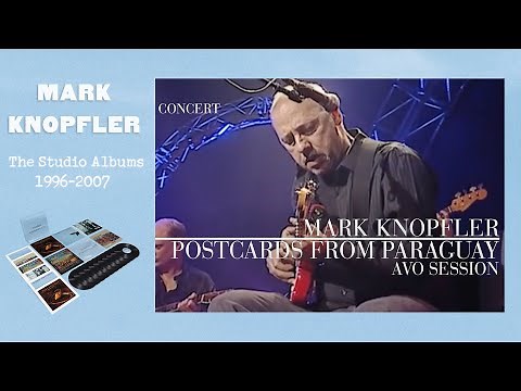 Mark Knopfler - Postcards From Paraguay (AVO Session 2007 | Official Live Video)