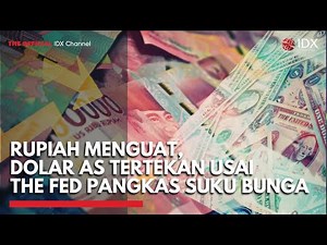 Rupiah Menguat, Dolar AS Tertekan usai The Fed Pangkas Suku Bunga | 2ND SESSION CLOSING