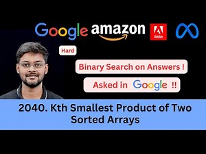 LeetCode 2040 Kth Smallest Product of Two Sorted Arrays | Binary Search on Answers | Hard | Google