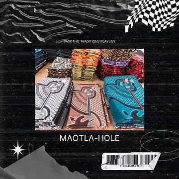 Maotla Hole - Masiba ke ba (Makolwane Songs | Basotho | Mangae | Moetlo)