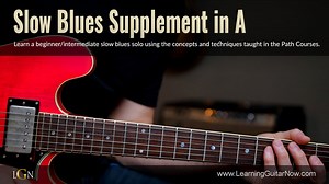Beginner/Intermediate Slow Blues in A - Learning Guitar Now