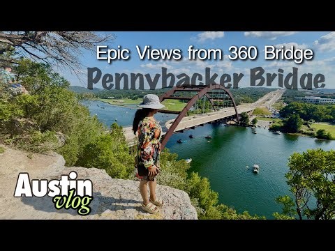 Austin vlog: 360 Bridge | Pennybacker Bridge Iconic Arch & Overlook | Free things to do in Austin