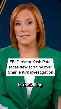 FBI Director Kash Patel faces scrutiny over Charlie Kirk investigation