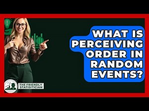 What Is Perceiving Order In Random Events? - The Friendly Statistician