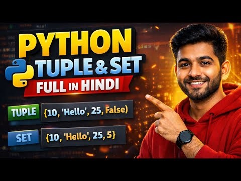 Python Tuple and Set Explained in Hindi | Complete Python Tuple and Set Tutorial for Beginners