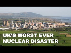 Britain’s Chernobyl Incident: Sellafield