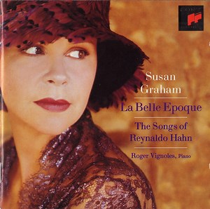 Reynaldo Hahn, Susan Graham, Roger Vignoles - La Belle Époque (The Songs Of Reynaldo Hahn)