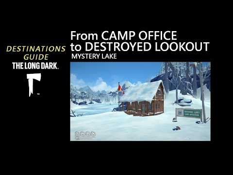 From Camp Office to Destroyed Lookout, Mystery Lake, The Long Dark