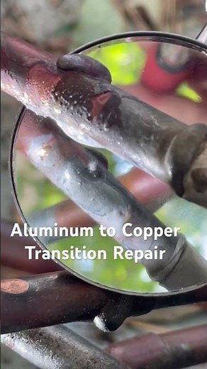 Aluminum to Copper leak repair.