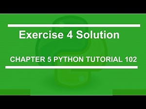 Exercise 4 solution : Python tutorial 102