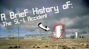A Brief History of: The SL-1 Reactor Accident | Nigel Bowker FIChemE