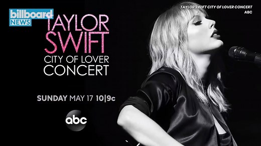 362K views · 13K reactions | Billboard News: ABC to air Taylor Swift "City of Lover" concert special. | Billboard | Facebook