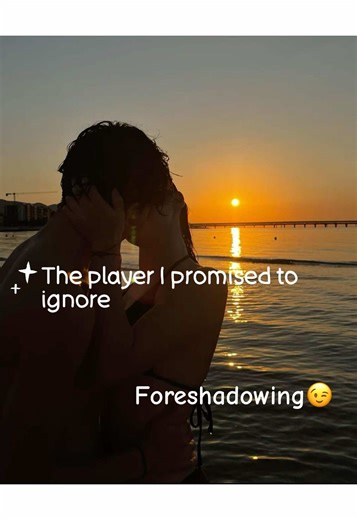 Subtle Foreshadowing in 'The Player I Promised to Ignore'