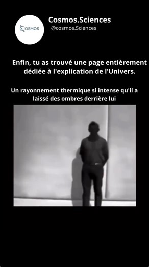 Cosmos.Sciences | The intense heat from a blast of powerful light can leave behind a ghostly shadow. This happens because objects block the heat, leaving the... | Instagram