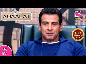 Adaalat - Full Episode 197 - 23rd July, 2018