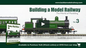 Build a Model Railway 3 - The World of Modelling