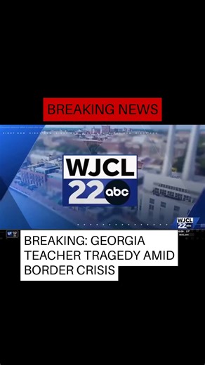 Breaking: Georgia Teacher Tragedy Amid Border Crisis . #breakingnews | Sci-Tech Channel