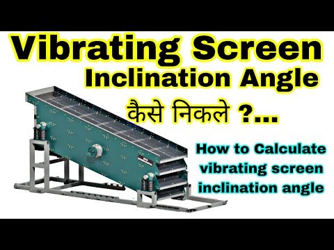 Vibrating Screen Inclination Angle | How to Measure Screen Angle of Inclination