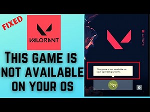 Valorant Fix This Game is Not Available on Your Operating System in windows 10