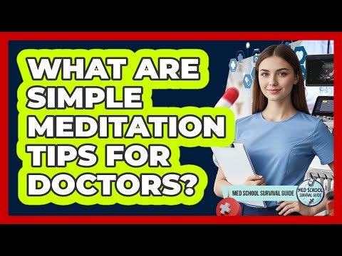 What Are Simple Meditation Tips For Doctors?