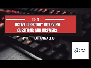 Top 10 Active Directory Interview Questions And Answers - Part 1 | Tech Aarya Blog - AD L3 Interview
