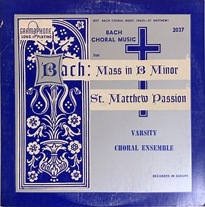 Varsity Choral Ensemble - Bach Choral Music From Bach: Mass In B Minor And St. Matthew's Passion