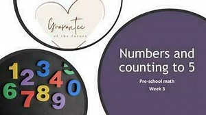 Numbers and counting to 5